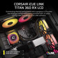 Corsair iCUE LINK TITAN 360 RX LCD Kit Refrigeración Líquida 360mm Negro